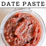 Date paste recipe with title showing the date paste in a clear glass jar.