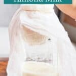 How to make homemade almond milk using a mason jar and cheese cloth or nut milk bag.